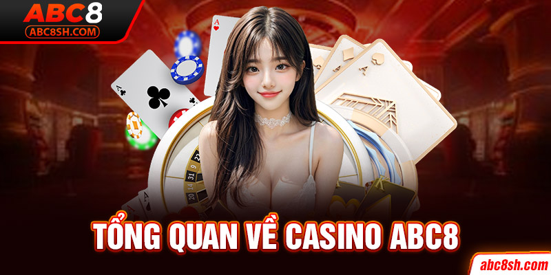 Tổng quan Casino ABC8